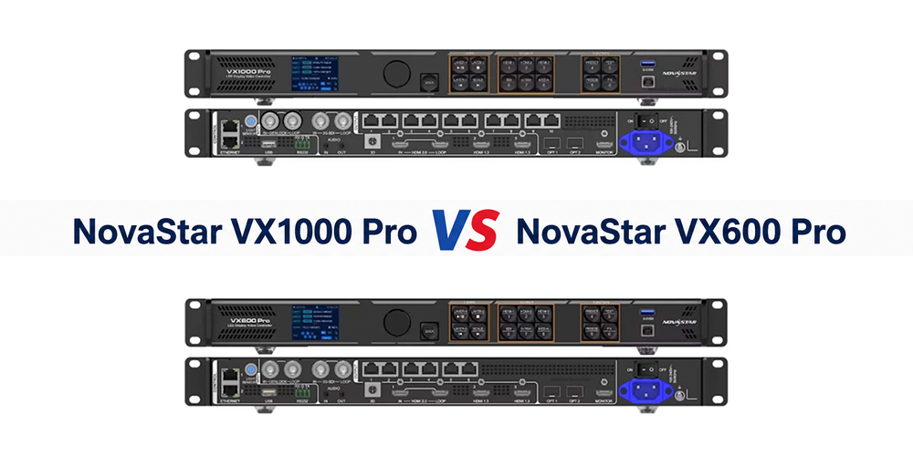 NovaStar VX1000 Pro vs VX600 Pro